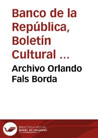 Portada:Archivo Orlando Fals Borda