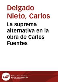 Portada:La suprema alternativa en la obra de Carlos Fuentes