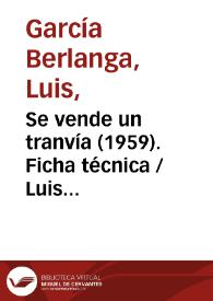 Portada:Se vende un tranvía (1959). Ficha técnica  / Luis García Berlanga y Rafael Azcona