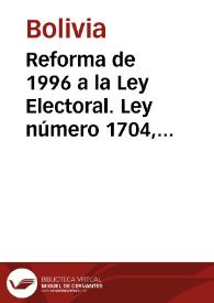 Portada:Reforma de 1996 a la Ley Electoral. Ley número 1704, ley de 2 de agosto de 1996