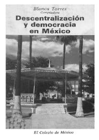 Portada:Descentralización y democracia en México / Blanca Torres, compiladora