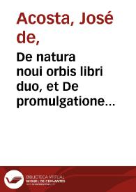 Portada:De natura noui orbis libri duo, et De promulgatione Euangelii, apud barbaros, siue De procuranda indorum salute libri sex