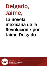 Portada:La novela mexicana de la Revolución / por Jaime Delgado