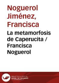 Portada:La metamorfosis de Caperucita / Francisca Noguerol