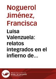 Portada:Luisa Valenzuela: relatos integrados en el infierno de la escritura / Francisca Noguerol
