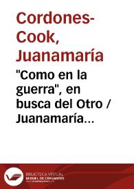 Portada:\"Como en la guerra\", en busca del Otro / Juanamaría Cordones-Cook