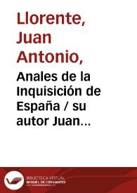 Portada:Anales de la Inquisición de España / su autor Juan Antonio Llorente