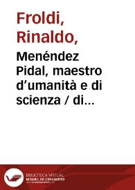 Portada:Menéndez Pidal, maestro d’umanità e di scienza / di Rinaldo Froldi