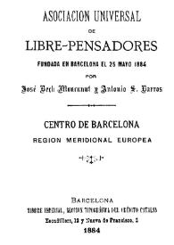 Portada:Asociación Universal de Libre-Pensadores fundada en Barcelona el 25 de mayo de 1884 / José Bech Moncunut y Antonio S. Barro