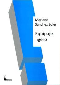 Portada:Equipaje ligero : (artículos y ensayos)  / Mariano Sánchez Soler