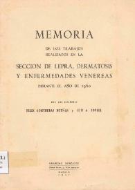Portada:Memoria de los trabajos realizados en la sección de lepra, dermatosis y enfermedades venéreas durante el año de 1960 / por los doctores Félix Contreras Dueñas y Luis A. Lovell 