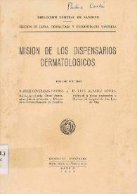 Portada:Misión de los dipsensarios dermatológicos / por los doctores Félix Contreras Dueñas y Luis Álvarez Lovell
