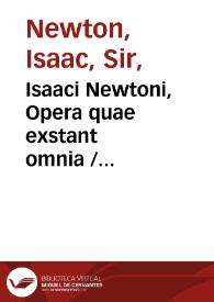 Portada:Isaaci Newtoni, Opera quae exstant omnia / commentariis illustrabat Samuel Horsley ... ; tom. III