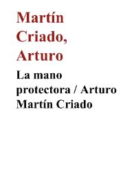 Portada:La mano protectora / Arturo Martín Criado