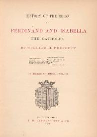 Portada:History of the reign of Ferdinand and Isabella the Catholic. Vol. II / by William h. Prescott