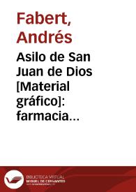 Portada:Asilo de San Juan de Dios [Material gráfico]: farmacia : Malvarrosa : Valencia