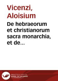 Portada:De hebraeorum et christianorum sacra monarchia, et de infallibili in utraque magisterio in tres partes divisa