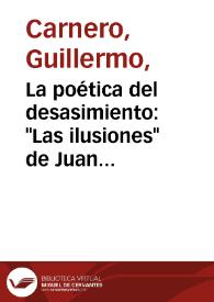 Portada:La poética del desasimiento: "Las ilusiones" de Juan Gil-Albert y la ruptura del discurso poético de la postguerra española / Guillermo Carnero
