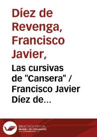 Portada:Las cursivas de \"Cansera\" / Francisco Javier Díez de Revenga