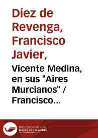 Portada:Vicente Medina, en sus \"Aires Murcianos\" / Francisco Javier Díez de Revenga