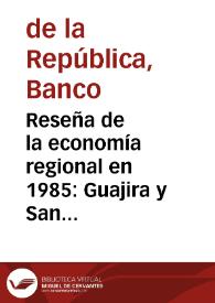 Portada:Reseña de la economía regional en 1985: Guajira y San Andrés y Providencia