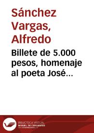 Portada:Billete de 5.000 pesos, homenaje al poeta José Asunción Silva