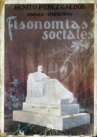 Portada:Obras inéditas. Volumen 1. Fisonomías sociales / Benito Pérez Galdós ; prólogo de Alberto Ghiraldo