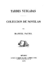 Portada:Tardes nubladas : colección de novelas / por Manuel Payno