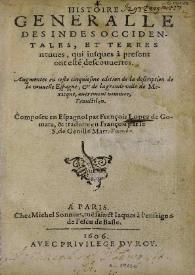 Portada:Histoire generalle des Indes Occidentales, et terres neuves qui jusques à present ont esté descouvertes  / Composee en espagnol par François Lopez de Gomara, & traduite en françoise par le S. de Genille Mart Fumée