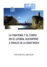Portada:La piratería y el corso en el litoral alicantino a finales de la Edad Media / José Hinojosa Montalvo