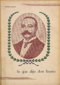 Portada:Lo que dijo don Fausto : (aporte a la biografía de Juan Ramón Molina) / Arturo Oquelí