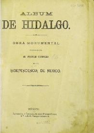 Portada:Álbum de Hidalgo. Obra monumental consagrada al primer caudillo de la Independencia de México