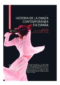 Portada:Historia de la danza contemporánea en España. Volumen II : de las celebraciones de 1992 a la crisis de 2008