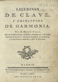 Portada:Lecciones de clave, y principios de harmonia / por D. Benito Bails, director de matemáticas de la Real Academia de S. Fernando...