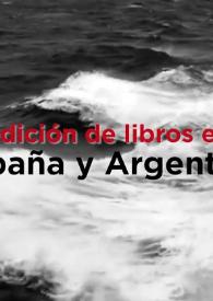 Portada:La edición de libros entre España y Argentina  / José Luis de Diego, Fabo Espósito, Pura Fernández y Federico Gerhardt