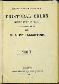 Portada:Cristóbal Colón: descubrimiento de las Américas. Tomo IV / por M. A. de Lamartine