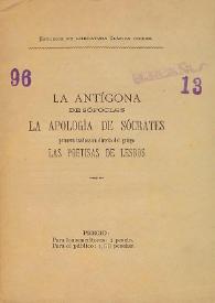 Portada:La Antígona de Sófocles ; La Apología de Sócrates ; Las poetisas de Lesbos / por Antonio G. Garbín