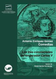 Portada:Las tres coronaciones del emperador Carlos V / Antonio Enríquez Gómez. Edición crítica, prólogo y notas de Óscar García Fernández
