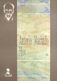 Portada:Antonio Machado hoy. Actas del Congreso Internacional conmemorativo del cincuentenario de la muerte de Antonio Machado. Volumen II
