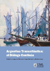 Portada:Argentina transatlántica: el diálogo continúa / edición a cargo de Marcela Crespo y Matías Lemo ; directora de la colección María Rosa Lojo