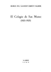 Portada:El Colegio de San Mateo (1821-1825) / María del Carmen Simón Palmer