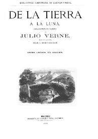Portada:De la tierra a la luna / obra escrita en francés por Julio Verne; traducida al español por A. Ribot y Fontseré