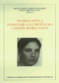 Portada:Teoría/crítica homenaje a la profesora Carmen Bobes Naves / Miguel Ángel Garrido Gallardo y Emilio Frechilla Díaz (eds.)