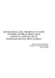 Portada:Dramaturgia del tiempo en cuatro jóvenes autoras mexicanas (Amezcua Arenas, Duch, González Macías, Piña Suárez) / José-Luis García Barrientos