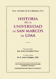 Portada:Historia de la Universidad San Marcos de Lima / Fray Antonio de la Calancha, OSA ; transcripción, Gloria Cristina Flórez ; introducción, F. Javier Campos, OSA