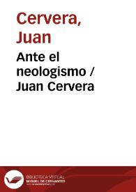 Portada:Ante el neologismo / Juan Cervera
