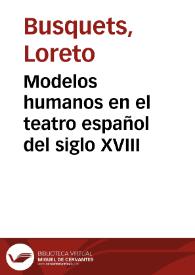 Portada:Modelos humanos en el teatro español del siglo XVIII / Loreto Busquets