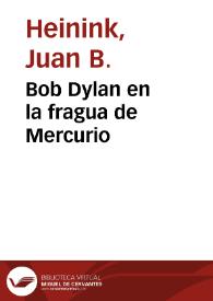 Portada:Bob Dylan en la fragua de Mercurio / Juan B. Heinink
