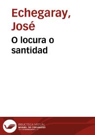 Portada:O locura o santidad / José Echegaray