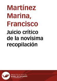 Portada:Juicio crítico de la novísima recopilación / Francisco Martínez Marina; edición y estudio preliminar de José Martínez Cardos